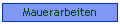 Mauerarbeiten