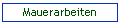 Mauerarbeiten