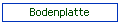 Bodenplatte