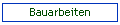 Bauarbeiten