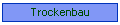 Trockenbau