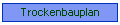 Trockenbauplan