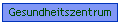 Gesundheitszentrum