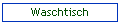 Waschtisch