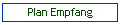 Plan Empfang
