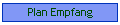 Plan Empfang