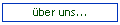 ber uns...